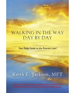 Walking in the Way Day by Day: Your Daily Guide to the Promise Land