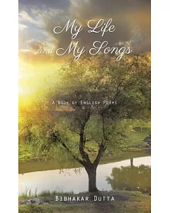 My Life and My Songs: A Book of English Poems