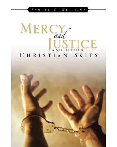 Mercy and Justice and Other Christian Skits