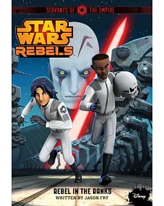 Star Wars Rebels Servants of the Empire 2: Rebel in the Ranks