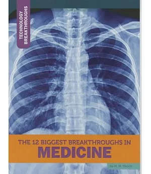 The 12 Biggest Breakthroughs in Medicine