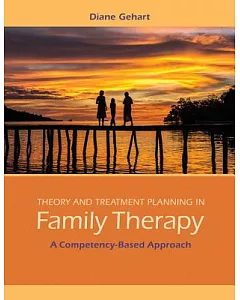 Theory and Treatment Planning in Family Therapy: A Competency-Based Approach