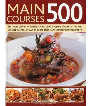 Main Courses 500: Best-ever Dishes for Family Meals, Quick Suppers, Dinner Parties and Special Events, Shown in More Than 500 Te