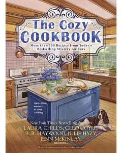 The Cozy Cookbook: More Than 100 Recipes from Today’s Bestselling Mystery Authors
