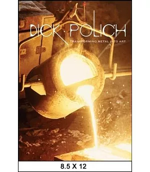 Dick Polich: Transforming Metal into Art