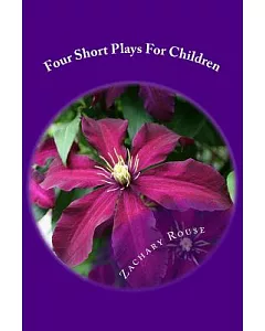 Four Short Plays for Children: That Don’t Bore Adults!