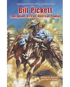 Bill Pickett: Courageous African-American Cowboy