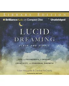 Lucid Dreaming, Plain and Simple: Tips and Techniques for Insight, Creativity, and Personal Growth: Library Edition