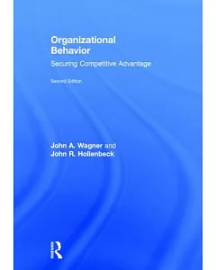 Organizational Behavior: Securing Competitive Advantage