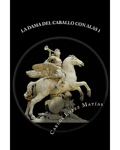 La Dama del Caballo con Alas / The Lady of the winged horse