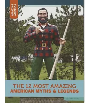 The 12 Most Amazing American Myths and Legends