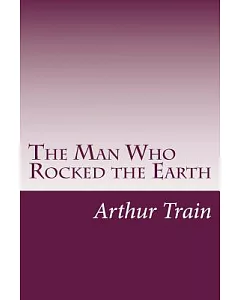The Man Who Rocked the Earth