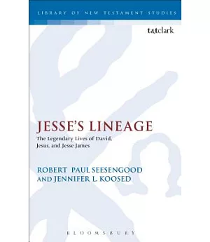 Jesse’s Lineage: The Legendary Lives of David, Jesus, and Jesse James