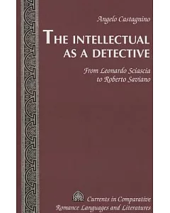 The Intellectual As a Detective: From Leonardo Sciascia to Roberto Saviano