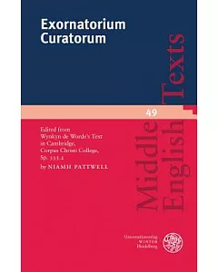 Exornatorium Curatorum: Edited from Wynkyn de Worde’s Text in Cambridge, Corpus Christi College, Sp. 335.2