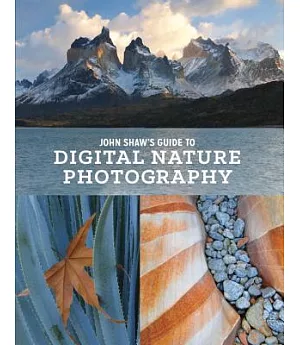John Shaw’s Guide to Digital Nature Photography