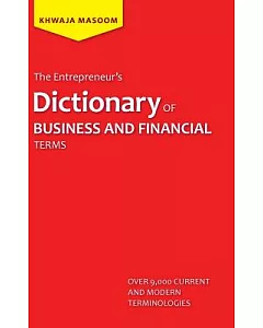 The Entrepreneur’s Dictionary of Business and Financial Terms
