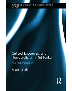 Cultural Encounters and Homoeroticism in Sri Lanka: Sex and serendipity