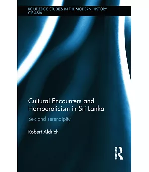 Cultural Encounters and Homoeroticism in Sri Lanka: Sex and serendipity