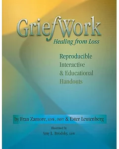 GriefWork: Healing from Loss: Reproducible Interactive & Educational Handouts