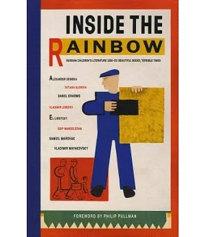 Inside the Rainbow: Russian Children’s Literature 1920-1935: Beautiful Books, Terrible Times