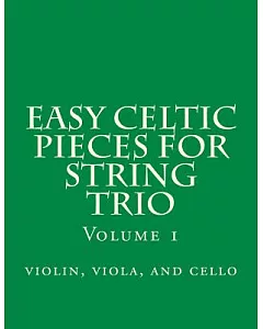 Easy Celtic Pieces for String Trio: Violin, Viola, and Cello