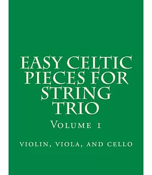 Easy Celtic Pieces for String Trio: Violin, Viola, and Cello