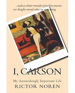 I, Carson: My Astonishingly Important Life