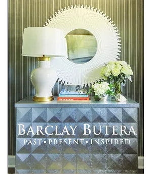 Barclay Butera: Past, Present, Inspired