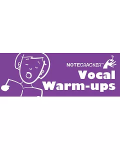 Notecracker Vocal Warm-Ups
