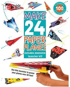 Make 24 Paper Planes: Includes Awesome Launcher Kit!