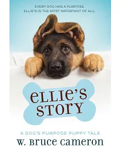 Ellie’s Story: A Dog’s Purpose Novel