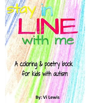 Stay in Line With Me: A Coloring & Poetry Book for Kids With Autism