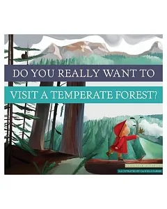 Do You Really Want to Visit a Temperate Forest?