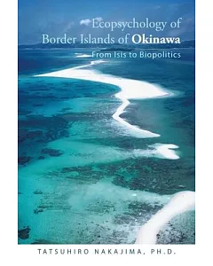 Ecopsychology of Border Islands of Okinawa: From Isis to Biopolitics