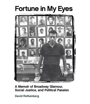 Fortune in My Eyes: A Memoir of Broadway Glamour, Social Justice, and Political Passion