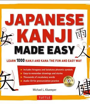 Japanese Kanji Made Easy: Learn 1000 Kanji and Kana the Fun and Easy Way