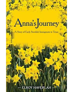 Anna’s Journey: A Tale of Early Swedish Immigrants to Texas