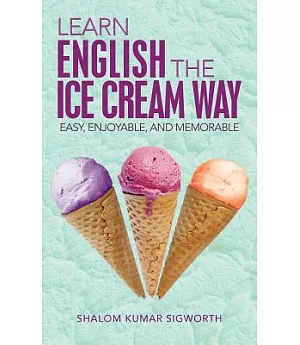 Learn English the Ice Cream Way: Easy, Enjoyable, and Memorable