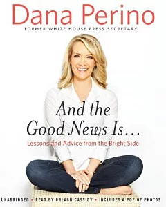 And the Good News Is...: Lessons and Advice from the Bright Side: Library Edition: Includes PDF Disc
