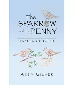 The Sparrow and the Penny: Fables of Faith