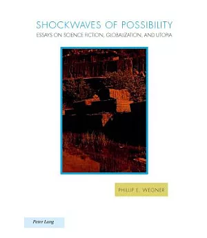 Shockwaves of Possibility: Essays on Science Fiction, Globalization, and Utopia