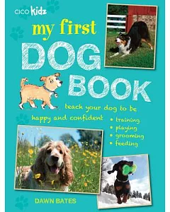 My First Dog Book: 35 Fun Activities to Do With Your Dog, for Children Aged 7 Years +