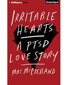 Irritable Hearts: A PTSD Love Story: Library Edition