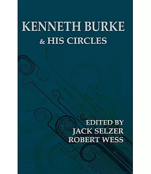 Kenneth Burke and His Circles