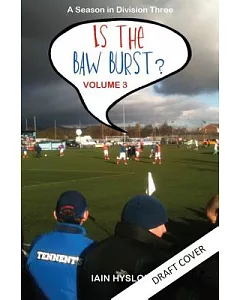 Is the Baw Burst?: A Season in Division Three