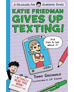 Katie Friedman Gives Up Texting!: And Lives to Tell About It
