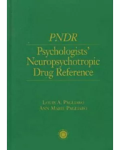 Psychologist’s Neuropsychotropic Desk Reference