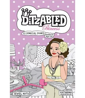 Ditzabled Princess: A Comical Diary Inspired by Real Life