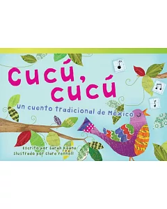 Cucú, cucú / Cuckoo, Cuckoo: Un Cuento Tradicional De México / A Folktale from Mexico